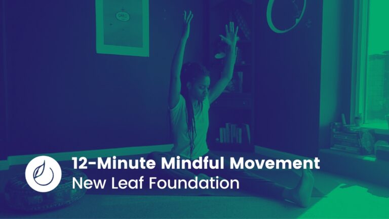 12-Minute Mindful Movement // New Leaf Foundation
